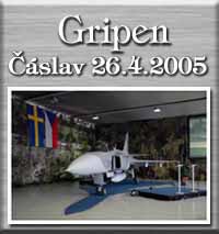 Oficilne prevzatie prvch 6 lietadiel JAS 39C Gripen
eskou republikou.
26.aprla 2005 Zklada taktickho letectva slav.
 75 foto